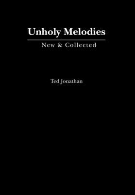 Unholy Melodies by Jonathan, Ted