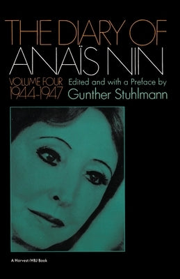 The Diary of Anais Nin Volume 4 1944-1947: Vol. 4 (1944-1947) by Nin, Anaïs