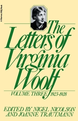 The Letters of Virginia Woolf: Volume III: 1923-1928 by Woolf, Virginia