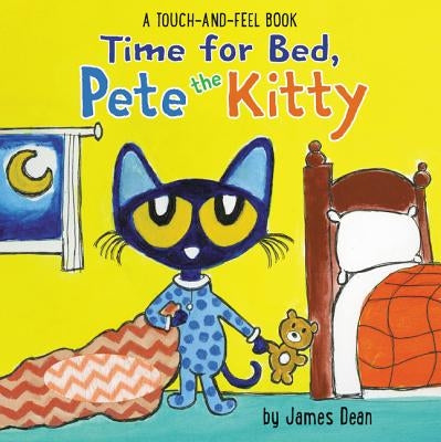 Time for Bed, Pete the Kitty: A Touch & Feel Book by Dean, James