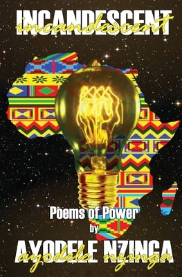 Incandescent by Nzinga, Ayodele