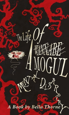 The Life of a Wannabe Mogul: Mental Disarray: Revised Edition by Thorne, Bella