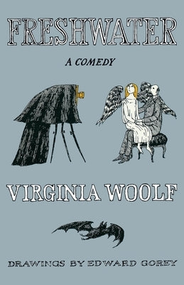 Freshwater: A Comedy by Woolf, Virginia