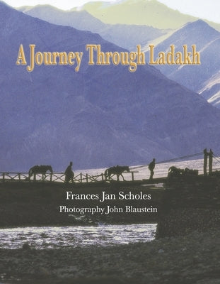A Journey Through Ladakh by Scholes, Frances Jan