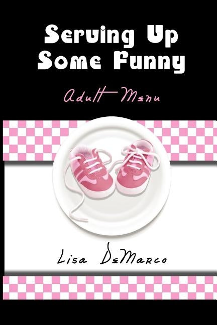 Serving Up Some Funny by DeMarco, Lisa