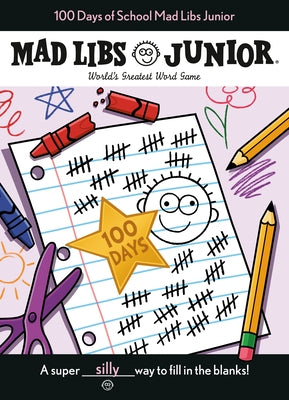 100 Days of School Mad Libs Junior by Ostrow, Kim