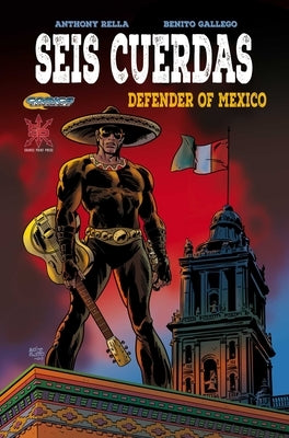 Seis Cuerdas: Defender of Mexico by Rella, Anthony