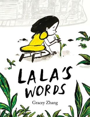 Lala's Words: A Story of Planting Kindness by Zhang, Gracey