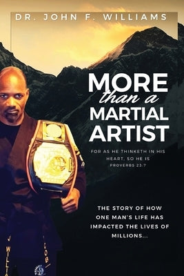 More Than A Martial Artist by Williams, John
