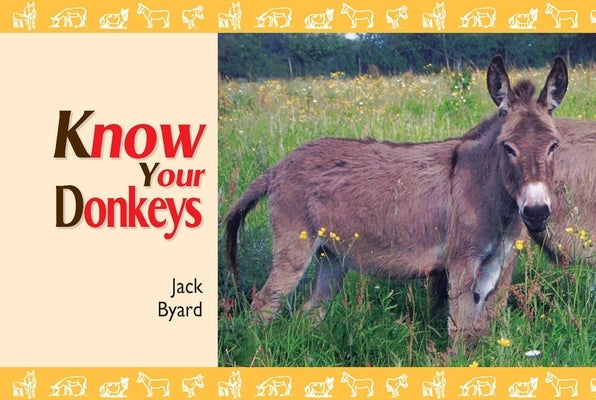 Know Your Donkeys by Byard, Jack