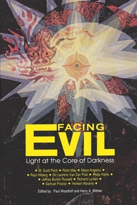Facing Evil: Light at the Core of Darkness by Wilmer, Harry A.