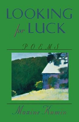 Looking for Luck: Poems by Kumin, Maxine