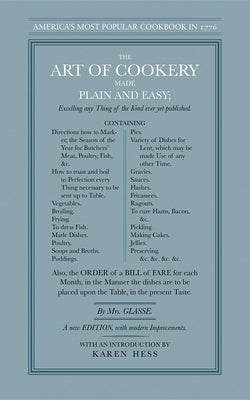 The Art of Cookery Made Plain and Easy by Glasse, Hannah