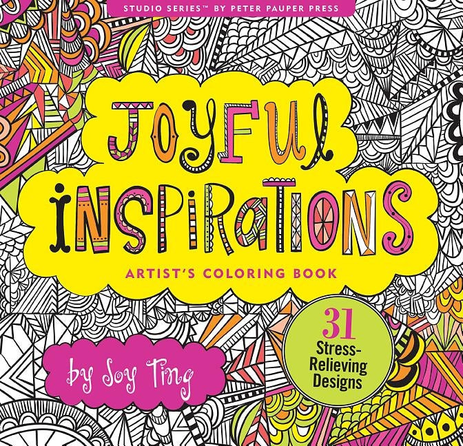 Joyful Inspirations Adult Coloring Book (31 Stress-Relieving Designs) by Peter Pauper Press Inc