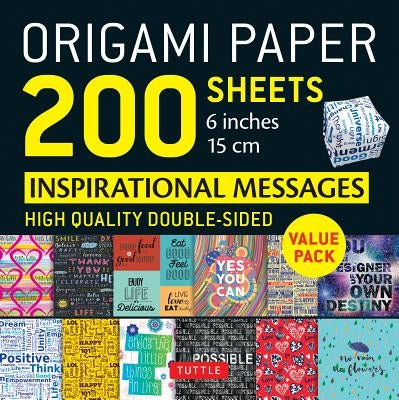 Origami Paper 200 Sheets Inspirational Messages 6 (15 CM): Tuttle Origami Paper: High-Quality Double Sided Origami Sheets Printed with 12 Different De by Tuttle Publishing