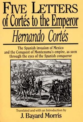 Hernando Cortés: Five Letters, 1519-1526 by Cortes, Hernando