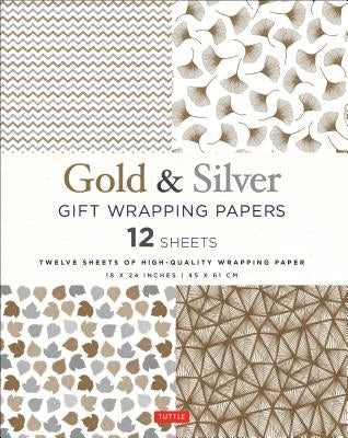 Gold & Silver Gift Wrapping Papers 12 Sheets: High-Quality 18 X 24 Inch (45 X 61 CM) Wrapping Paper by Tuttle Publishing