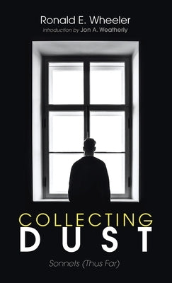 Collecting Dust by Wheeler, Ronald E.