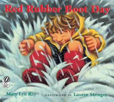 Red Rubber Boot Day by Ray, Mary Lyn