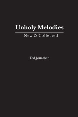 Unholy Melodies by Jonathan, Ted