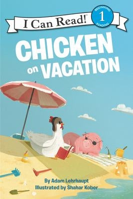 Chicken on Vacation by Lehrhaupt, Adam