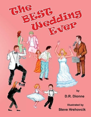 The Best Wedding Ever by Dionne, D. R.