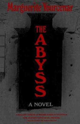 The Abyss by Yourcenar, Marguerite
