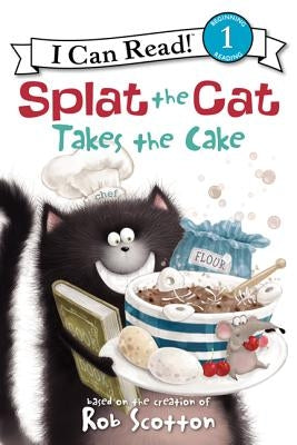 Splat the Cat Takes the Cake by Scotton, Rob