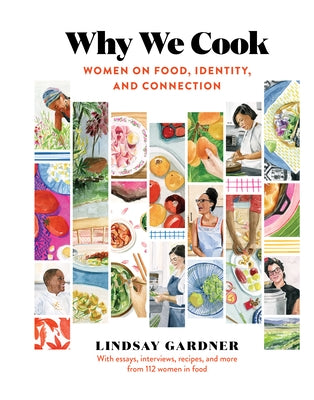 Why We Cook: Women on Food, Identity, and Connection by Gardner, Lindsay