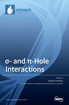 σ- and π-Hole Interactions by Frontera, Antonio
