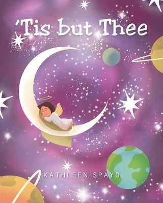 'Tis but Thee by Spayd, Kathleen