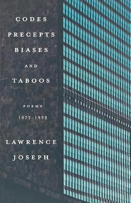Codes, Precepts, Biases, and Taboos: Poems 1973-1993 by Joseph, Lawrence