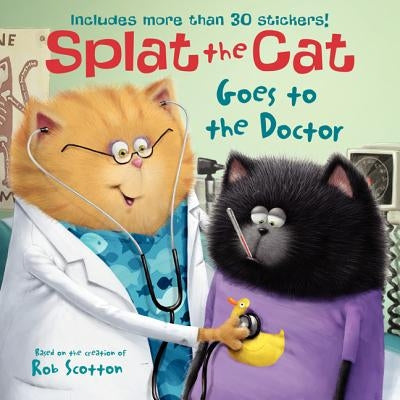 Splat the Cat Goes to the Doctor by Scotton, Rob