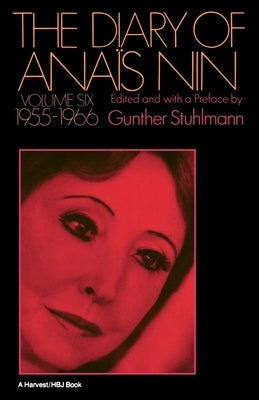 The Diary of Anais Nin Volume 6 1955-1966: Vol. 6 (1955-1966) by Nin, Anaïs