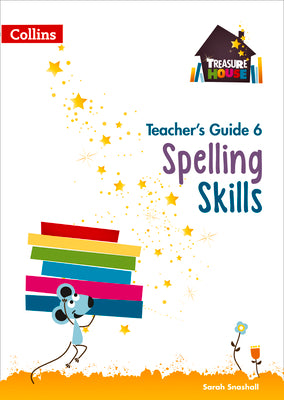 Treasure House - Spelling Teacher Guide 6 by Collins Uk