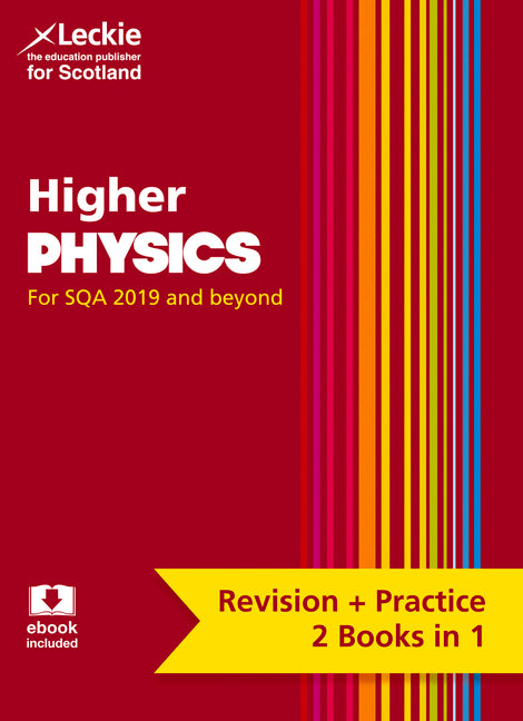 Complete Revision and Practice Sqa Exams - Higher Physics Complete Revision and Practice: Revise Curriculum for Excellence Sqa Exams by Leckie