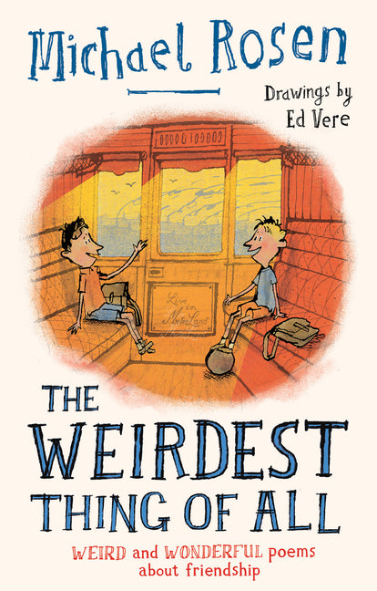 The Weirdest Thing of All by Rosen, Michael