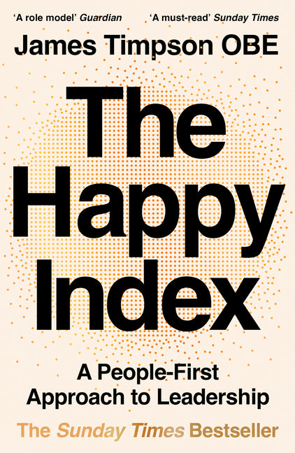 The Happy Index: A People-First Approach to Leadership