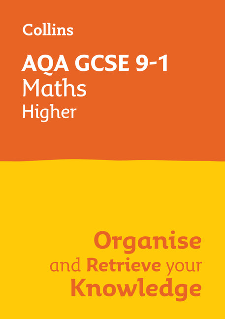 Collins GCSE Maths 9-1: Aqa GCSE 9-1 Maths Higher: Organise and Retrieve Your Knowledge by Collins