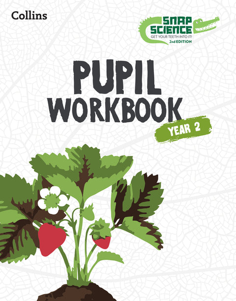 Snap Science 2nd Edition - Snap Science Pupil Workbook: Year 2 by Collins