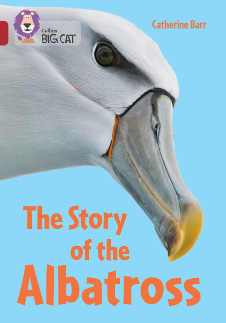 Collins Big Cat - The Story of Albatross: Band 14/Ruby by Barr, Catherine