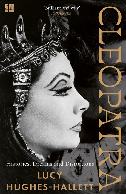 Cleopatra: Histories, Dreams and Distortions by Hughes-Hallett, Lucy