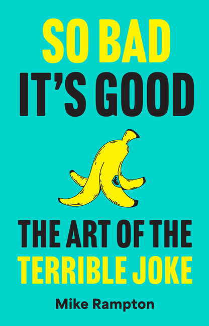 So Bad It's Good: The Art of the Terrible Joke