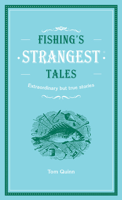 Fishing's Strangest Tales by Quinn, Tom