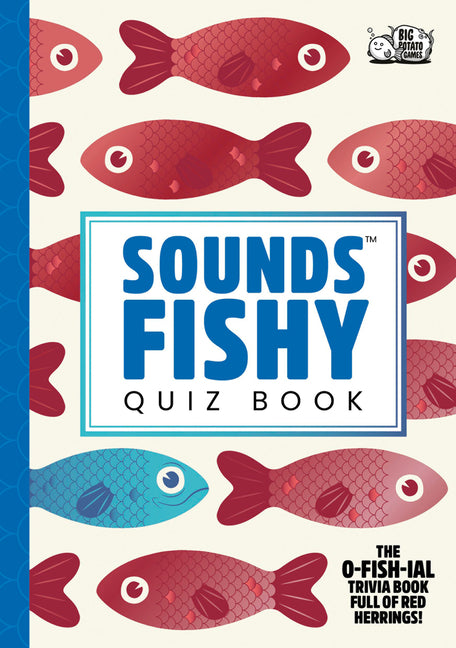 Sounds Fishy Quiz Book: The O-Fish-Ial Trivia Book Full of Red Herrings! by Farshore