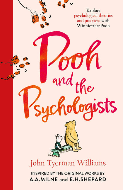 Pooh and the Psychologists: Explore Psychological Theories and Practices with Winnie-The-Pooh