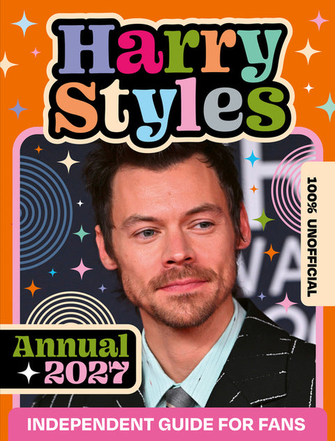100% Unofficial Harry Styles Annual 2027
