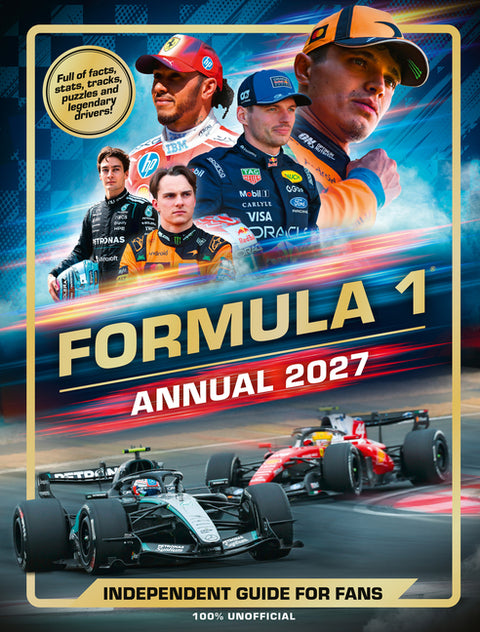 100% Unofficial Formula 1 Annual 2027: Independent Guide for Fans