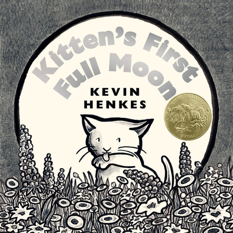 Kitten's First Full Moon: A Caldecott Award Winner by Henkes, Kevin