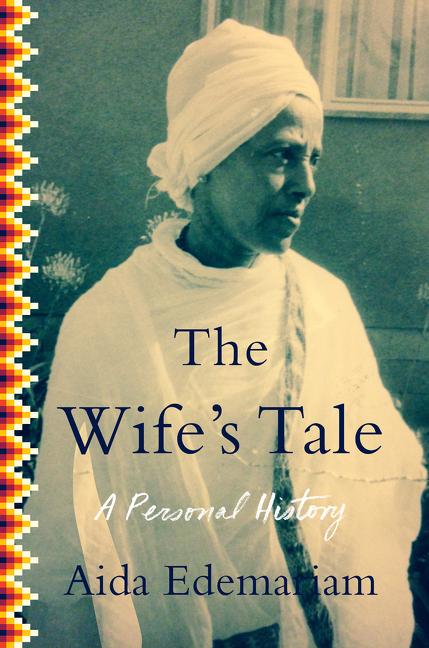 The Wife's Tale by Edemariam, Aida